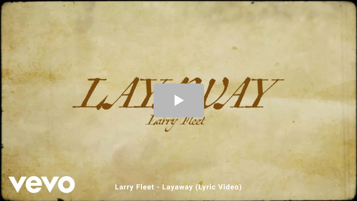 Larry Fleet - Layaway (Lyric Video)