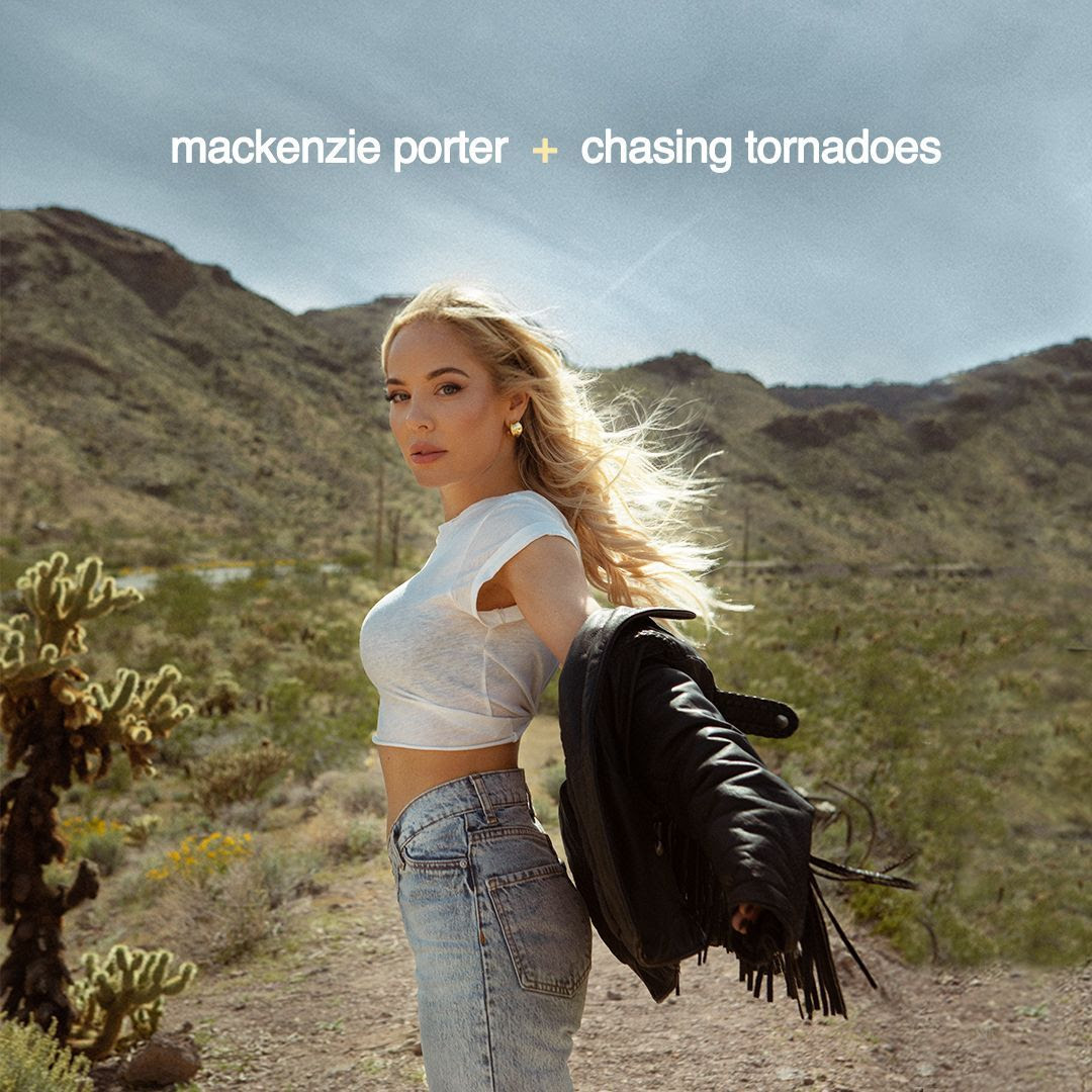 MACKENZIE PORTER IS “CHASING TORNADOES” | Big Loud