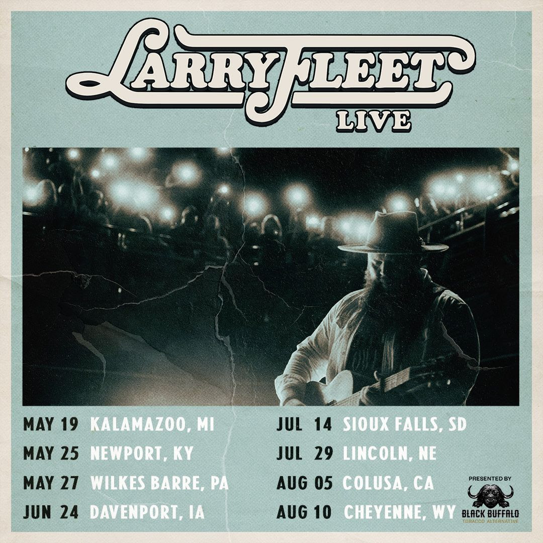 LARRY FLEET EXTENDS HEADLINE LARRY FLEET LIVE TOUR INTO SUMMER