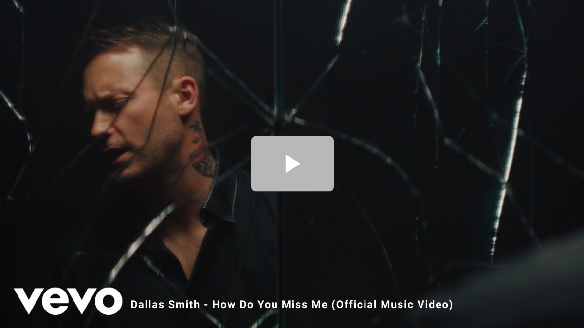 DALLAS SMITH RELEASES OFFICIAL MUSIC VIDEO FOR “HOW DO YOU MISS ME”